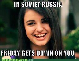 memes_in_soviet_russia_friday_gets_down_on_you-s387x302-148103.jpg